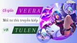 Veera đối đầu Tulen vs Lorion - Lịch sử mối tư thù truyền kiếp /Rum○●Veera/ LIÊN QUÂN