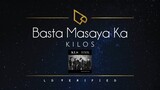 Kilos | Basta Masaya Ka (Lyric Video)