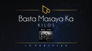 Kilos | Basta Masaya Ka (Lyric Video)