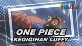 [One Piece] Kegigihan Luffy