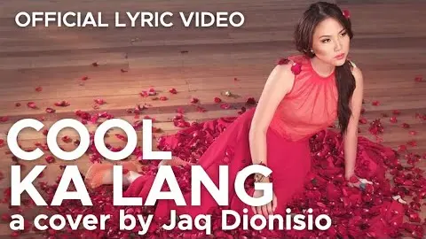 COOL KA LANG a cover by JAQ DIONISIO of KISS JANE (Official Lyric Video)