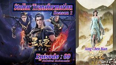 Eps 09 S1 | Stellar Transformation "Xing Chen Bian" Season 1