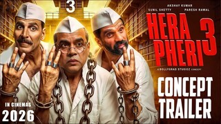 Hera Pheri 3 - Movie Concept Trailer - Akshay Kumar - Suniel Shetty -Paresh Rawal - 2026