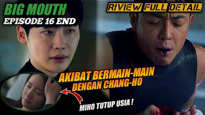 ALUR CERITA BIG MOUTH EP 16 TAMAT RIVIEW DETAIL || PERTARUNGAN TERAKHIR