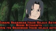 Kenapa Sharingan Itachi Selalu Aktif? Begini SituasinyaApa iya Sharingan Itachi selalu aktif