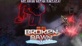 Semakin Jauh Perjalanannya Semakin Banyak Juga Jenis Mutannya! |Broken Dawn Plus Part 6