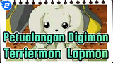 [Petualangan Digimon] Potongan Keseharian Gemas Terriermon&Lopmon_A2