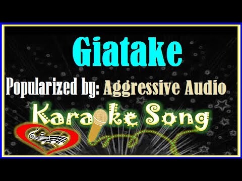 Giatake Karaoke Version by Aggressive Audio -Minus One- Karaoke Cover
