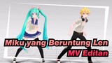 [Miku yang Beruntung ＆ Len | MMD] MV Editan