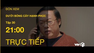 TRỰC TIẾP VTV1 | TẬP 30: Dưới Bóng Cây Hạnh Phúc