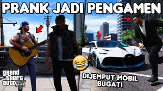 PRANK JADI PENGAMEN TAPI DIJEMPUT MOBIL BUGATI - GTA 5 ROLEPLAY