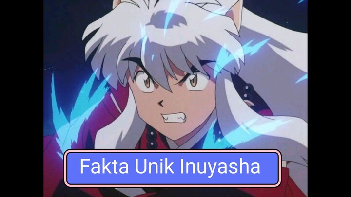 🔥Fakta Menarik Tentang Inuyasha Si Manusia Setengah Anjing🔥