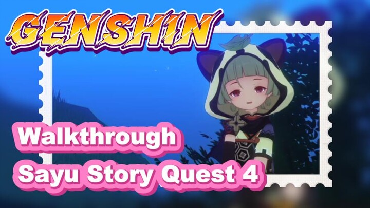 [Genshin  Walkthrough]  Walkthrough Sayu Story Quest 4