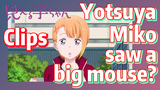 [Mieruko-chan]  Clips | Yotsuya Miko saw a big mouse?
