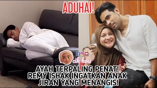 Ayah Terpaling Penat! Remy Ishak Ingatkan Anak Jiran Yang Menangis!