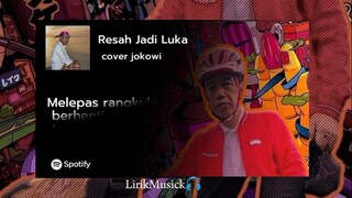 lagu resah jadi luka cover by Jokowi🗿🤌🤌