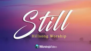 Still - Hillsong Worship [With Lyrics]