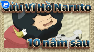 Cửu Vĩ Hồ Naruto|"Chúng tôi vốn đã ở tương lai 10 năm rồi."_2