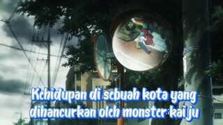 Kehidupan kota yang hancur oleh para monster mengerikan (Kaijuu 8-gou)