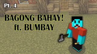 #4 BAGONG BAHAY (MAY BUMBAYYY) || MINECRAFT