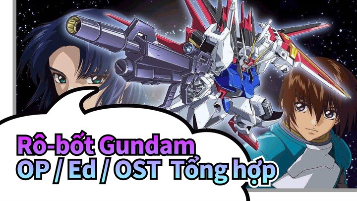 [Rô-bốt Gundam/Không phụ đề] Rô-bốt Gundam Seed/Seed Destination OP/ Ed / OST  Tổng hợp_G