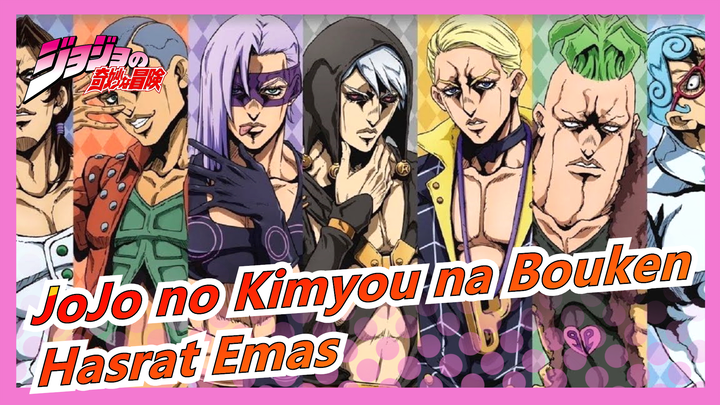 [JoJo no Kimyou na Bouken]Hasrat Gelap Lebih Mengagumkan Dari Hasrat Emas![Mashup Tim Pembunuh]