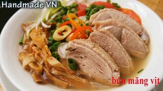 BÚN MĂNG VỊT - Cách nấu món BÚN MĂNG VỊT ăn ngon ngất ngây