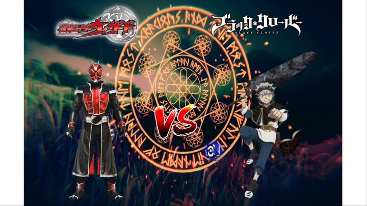 Kamen Rider Wizard (All Forms) Vs Asta (Black Clover / All Forms) / Request by:  @agmaster3183