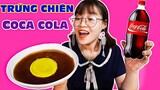THỬ THÁCH LÀM TRỨNG CHIÊN COCA COLA CỰC NGON - How to make coca cola  fried eggs