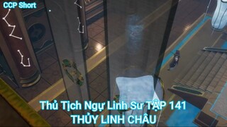 Thủ Tịch Ngự Linh Sư TẬP 141-THỦY LINH CHÂU