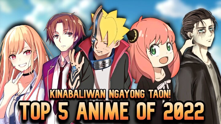 TOP 5 BEST ANIME NA KINABALIWAN AT SINUBAYBAYAN SA TAONG 2022! (Must Watch!) | #AnimeRanking2022