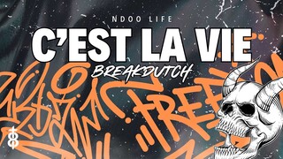 DJ C'EST LA VIE BOOTLEG BREAKDUTCH TIKTOK FULL BASS 2023 [NDOO LIFE]