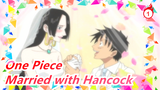 [One Piece] Luffy Gets Married with Hancock_1