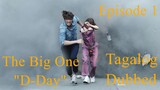 The Big One "D-Day" Episode 1 Tagalog Dubbed
