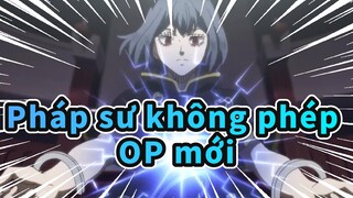 Pháp sư không phép|AMV Hoành tráng ( OP mới )