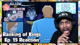Ranking of Kings Episode 15 Reaction | WHAT IN THE WORLD IS HAPPENEING TO BOJJI???