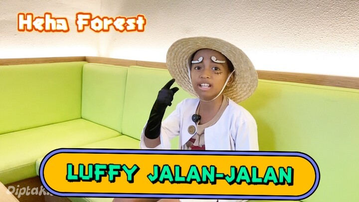 Si Luffy Kehujanan di Heha Forest
