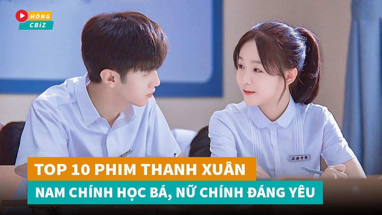 Top 10 Phim Thanh Xuân Vườn Trường Có Nam Chính Là Học Bá Đẹp Trai Nữ Chính  Siêu Đáng Yêu|Hóng Cbiz - Bilibili