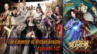 Eps 142 The Emperor of Myriad Realms [Wan Jie Zhi Zhun]