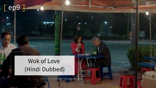 Wok of Love ep9 (Hindi Dubbed) | Complete Drama