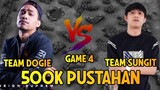 DOGIE VS SUNGIT GAME 4 500K PUSTAHAN