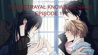 The Betrayal Knows My Name (Episode 1)