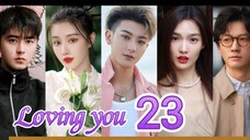 EP.23 LOVING YOU ENG-SUB