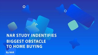 NAR Study Identifies Biggest Obstacle to Home Buying | Your Home Sold Guaranteed Realty - Bob Cowan
