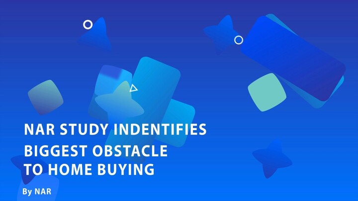NAR Study Identifies Biggest Obstacle to Home Buying | Your Home Sold Guaranteed Realty - Bob Cowan