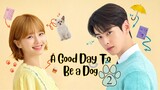 A Good Day to be a Dog EP2 (ENGSUB)