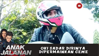 OKI SADAR DIRINYA DIPERMAINKAN CEWE - ANAK JALANAN 691