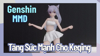 [Genshin, MMD] Tăng Sức Mạnh Cho Keqing