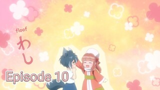 Fluffy Paradise Episode 10 | English Sub HD