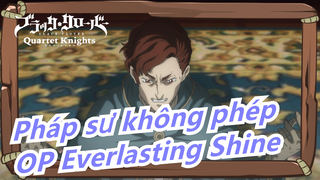 [Pháp sư không phép] OP Everlasting Shine